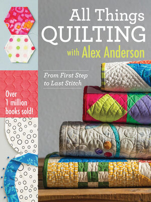cover image of All Things Quilting with Alex Anderson